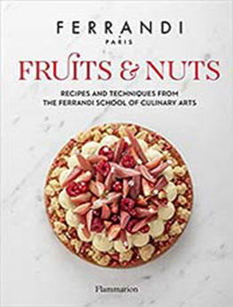 Fruits & Nuts: Recipes and Techniques from the Ferrandi School of Culinary Arts by FERRANDI Paris [EPUB: 2080248529]