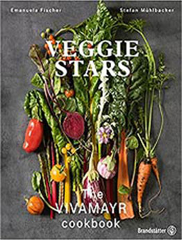 Veggie Stars: The VIVAMAYR Cookbook by Emanuela Fischer [EPUB:3710604559 ]