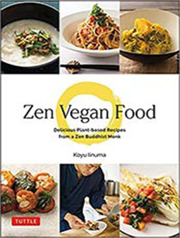 Zen Vegan Food: Delicious Plant-based Recipes from a Zen Buddhist Monk by Koyu Iinuma [EPUB: 4805316616]