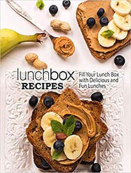 Lunch Box Recipes: Fill Your Lunch Box with Delicious and Fun Lunches (2nd Edition) by BookSumo Press [PDF: B086MN47ZY]