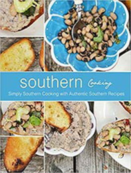 Southern Cooking: Simply Southern Cooking with Authentic Southern Recipes (2nd Edition) by BookSumo Press [PDF: B086PTFPMC]