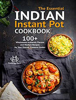 The Essential Indian Instant Pot Cookbook by Ensley Enfield [EPUB: B0964757FG]