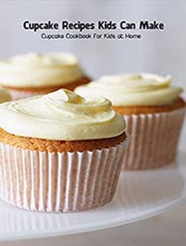 Cupcake Recipes Kids Can Make by PRUETT DIEDRE [EPUB: B096NQ9YYG]