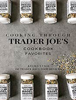 Cooking Through Trader Joe's Cookbook Favorites (Cooking Through Trader Joe's (Unofficial Trader Joe's Cookbooks/Not affiliated with Trader Joe's)) by Kelsey Lynch [EPUB: B09C4D4TZ7]