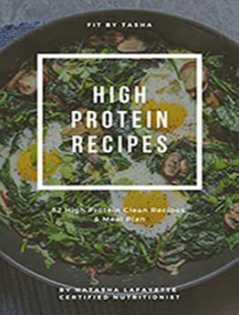 FIT BY TASHA HIGH PROTEIN RECIPES by NATASHA LAFAYETTE [PDF: B09C6LG8J5]