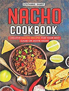 Nacho Cookbook by Stephanie Sharp [EPUB: 1093110295]