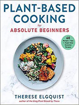 Plant-Based Cooking for Absolute Beginners by Therese Elgquist [EPUB: 1510765328]