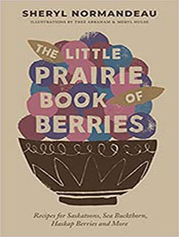 The Little Prairie Book of Berries by Sheryl Normandeau [EPUB: 177151342X]