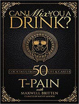 Can I Mix You a Drink? by T-PAIN [EPUB: 1954220006]