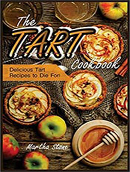 The Tart Cookbook by Martha Stone [EPUB: 1977558925]