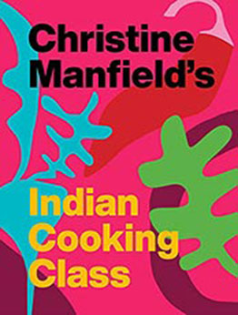 Christine Manfield's Indian Cooking Class by Christine Manfield [EPUB: B095PX83L8]