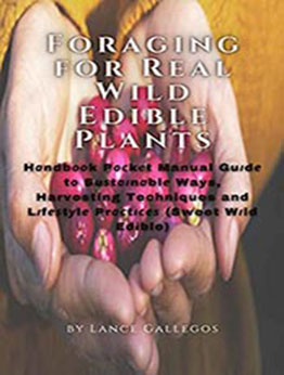 Foraging for Real Wild Edible Plants by Lance Gallegos [EPUB: B096QKXPZL]