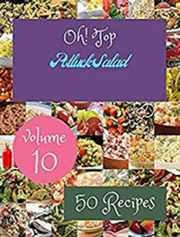 Oh! Top 50 Potluck Salad Recipes Volume 10 by Scott H. McMillan [EPUB: B096RFXM26]