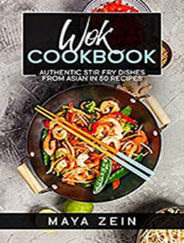 Wok Cookbook by Maya Zein [EPUB: B097QDGSLD]