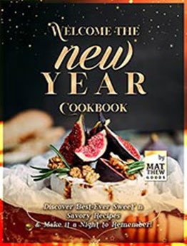 Welcome the New Year Cookbook by Matthew Goods [EPUB: B09L4ML9HS]