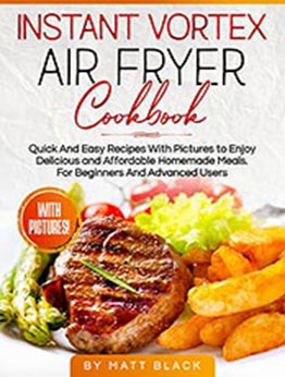 INSTANT VORTEX AIR FRYER COOKBOOK by Matt Black [EPUB: B09L525XLH]