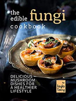 The Edible Fungi Cookbook by Layla Tacy [EPUB: B09L8853JN]