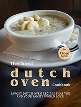 Best Dutch Oven Cookbook by Chloe Tucker [EPUB: B09LM6NMBX]