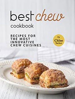 Best Chew Cookbook by Chloe Tucker [EPUB: B09LRVB3CY]