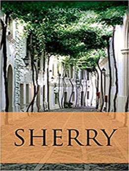 Sherry (The Infinite Ideas Classic Wine Library) by Julian Jeffs [PDF: 1913022099]