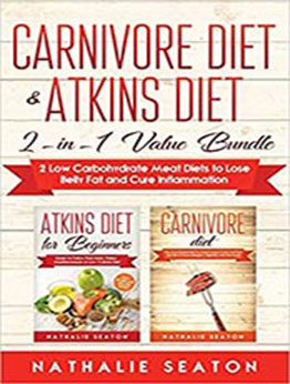 Carnivore Diet & Atkins Diet by Seaton Nathalie [EPUB: 1952213061]