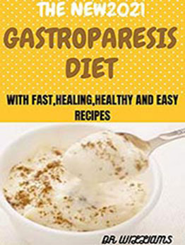 THE NEW2021 GASTROPARESIS DIET by DR WILLIAMS [EPUB: B091PX1V8T]