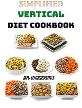 SIMPLIFIED VERTICAL DIET COOKBOOK by DR WILLIAMS [EPUB: B091Q7M5B2]