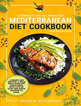 Mediterranean Diet Cookbook for Beginners by Grace M. Williamson [EPUB: B096L15NC3]