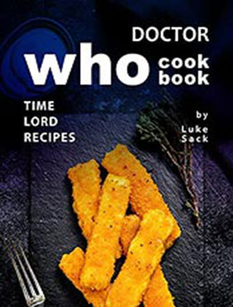 Doctor Who Cookbook by Luke Sack [EPUB: B098NFWKTB]