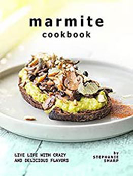 Marmite Cookbook by Stephanie Sharp [EPUB: B0994FGVM2]