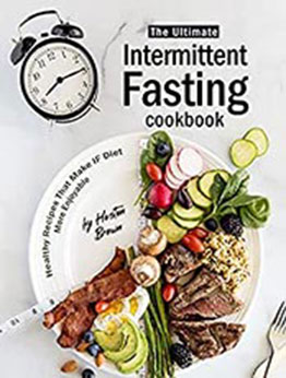 The Ultimate Intermittent Fasting Cookbook by Heston Brown [EPUB: B099598DB2]