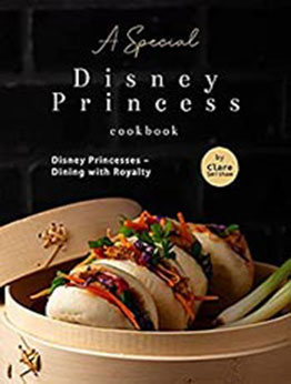 A Special Disney Princess Cookbook by Clare Smitham [EPUB: B0995L534M]