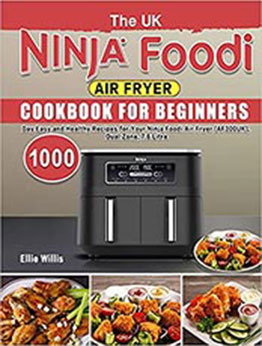 The UK Ninja Foodi Air Fryer Cookbook For Beginners by Ellie Willis [EPUB: B099C8R5GL]