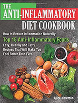 The Anti-Inflammatory Diet Cookbook by Alice Newman [EPUB: 1098533356]