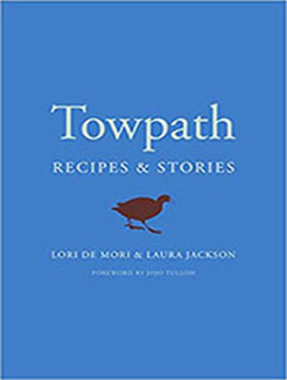 Towpath: Recipes and Stories by Lori De Mori [EPUB: 1645020126]