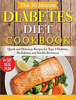 The 30-Minute Diabetes Diet Plan Cookbook by Connor Thompson [PDF: B08L8BP2L8]