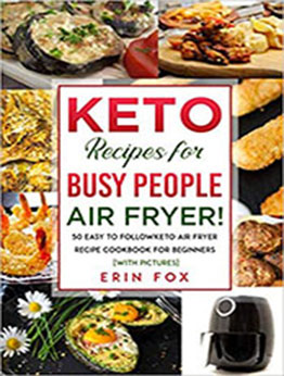 Keto Recipes for Busy People by Erin Fox [PDF: B08MVV2D2V]