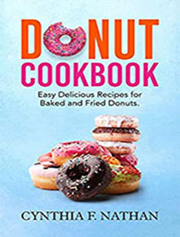 Donut Cookbook by Cynthia F. Nathan [PDF: B08MVX14Q4]