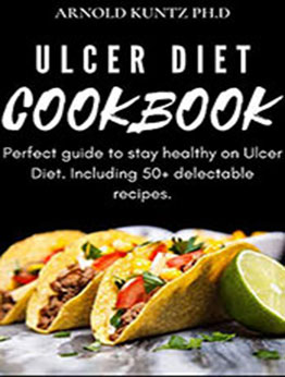 ULCER DIET COOKBOOK by ARNOLD KUNTZ [PDF: B08MXDLHPN]