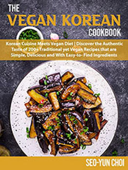 The Vegan Korean Cookbook by Seo-Yun Choi [EPUB: B09NL4VYZQ]