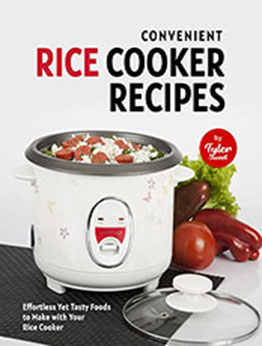 Convenient Rice Cooker Recipes by Tyler Sweet [EPUB: B09NXB2FJH]