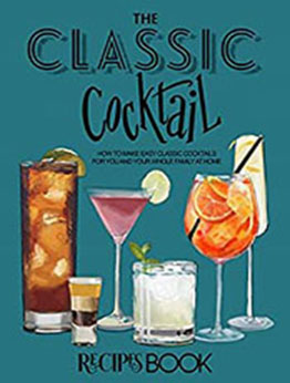 The Classic Cocktail Recipes Book For The Holiday by STEPHANIE POWELL [EPUB: B09PVQ6915]