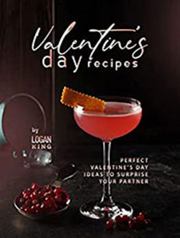 Valentine's Day Recipes by Logan King [EPUB: B09Q8432SF]