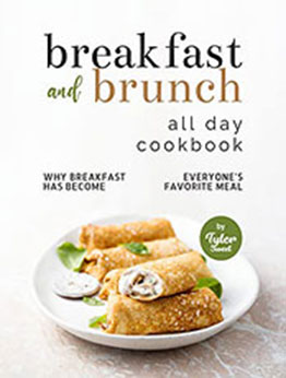 Breakfast and Brunch All Day Cookbook by Tyler Sweet [EPUB: B09QHWPNC7]