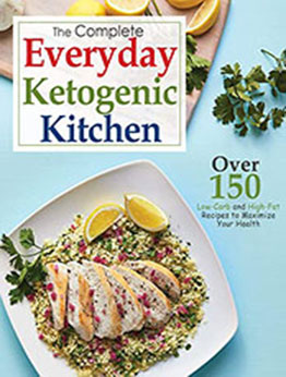 The Complete Everyday Ketogenic Kitchen by Jen Murray [EPUB: B09QKT9RBY]