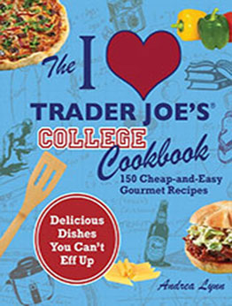 The I Love Trader Joe's College Cookbook by Andrea Lynn [EPUB: 1569759359]