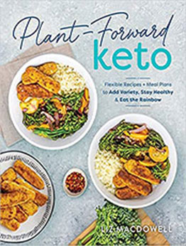 Plant-Forward Keto by Liz MacDowell [EPUB: 1628601515]