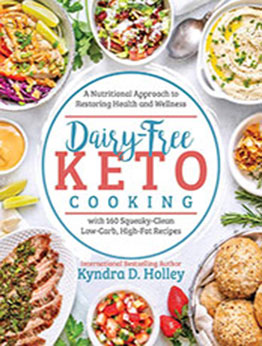 Dairy Free Keto Cooking by Kyndra Holley [EPUB: 1628603690]