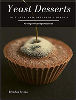 Yeast Desserts by Brendan Rivera [PDF: B08DPR6LVQ]