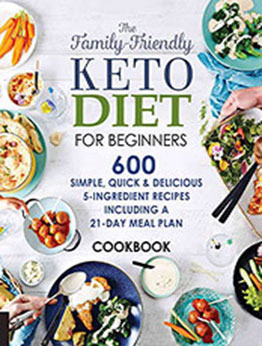 The Family Friendly Keto Diet for Beginners Cookbook by Twania Wade [EPUB: B09QHXTM2W]